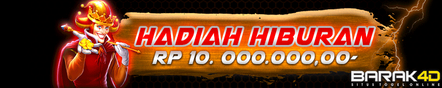 BARAK4D HADIAH HIBURAN Rp 10,000,000